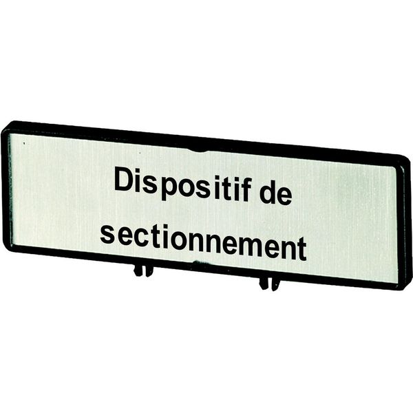 Clamp with label, For use with T5, T5B, P3, 88 x 27 mm, Inscribed with zSupply disconnecting devicez (IEC/EN 60204), Language French image 3