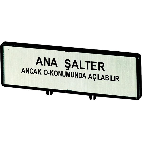 Clamp with label, For use with T5, T5B, P3, 88 x 27 mm, Inscribed with standard text zOnly open main switch when in 0 positionz, Language Turkish image 3