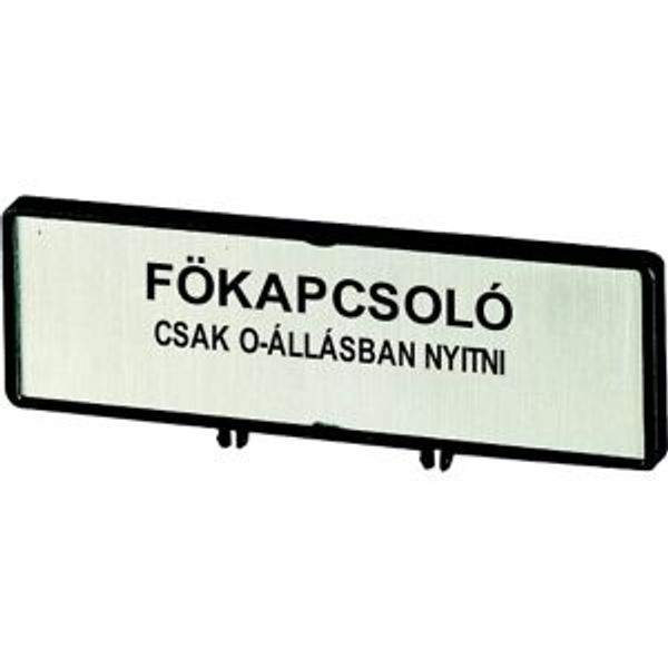 Clamp with label, For use with T5, T5B, P3, 88 x 27 mm, Inscribed with standard text zOnly open main switch when in 0 positionz, Language Hungarian image 2