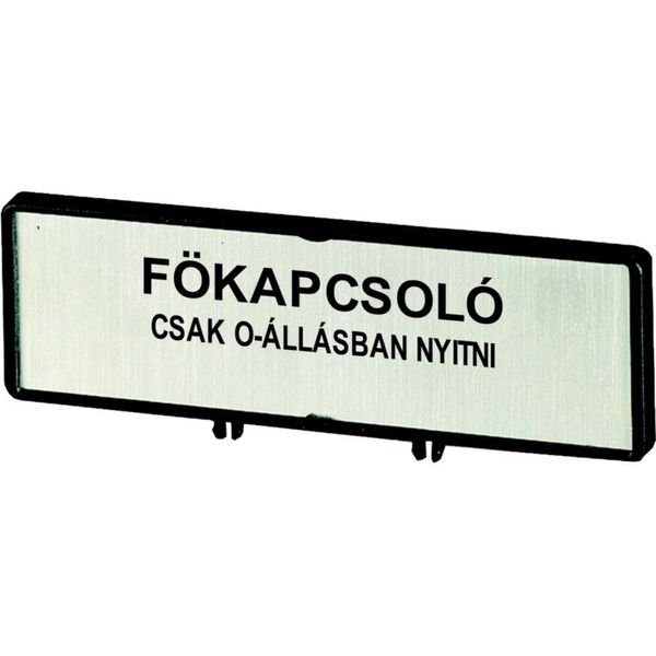 Clamp with label, For use with T5, T5B, P3, 88 x 27 mm, Inscribed with standard text zOnly open main switch when in 0 positionz, Language Hungarian image 4