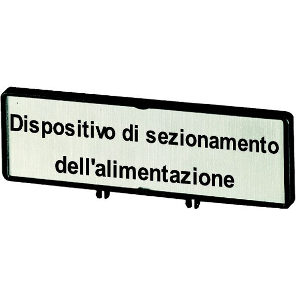 Clamp with label, For use with T5, T5B, P3, 88 x 27 mm, Inscribed with zSupply disconnecting devicez (IEC/EN 60204), Language Italian image 1