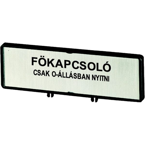 Clamp with label, For use with T0, T3, P1, 48 x 17 mm, Inscribed with standard text zOnly open main switch when in 0 positionz, Language Hungarian image 1